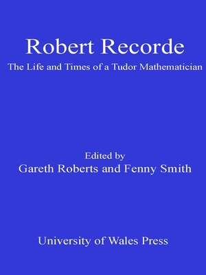 cover image of Robert Recorde: the Life and Times of a Tudor Mathematician